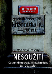 Nesoužití: Česko-německá jazyková politika 18.–20.století