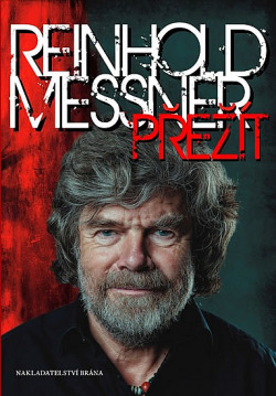Dárek pro muže minimalistu: kniha Žít a přežít od Reinholda Messnera