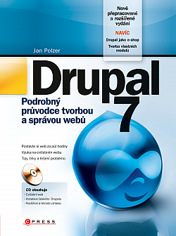 Drupal 7 -  Podrobný průvodce tvorbou a správou webů