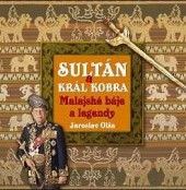 Sultán a král kobra: Malajské báje a pověsti