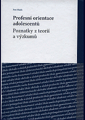 Profesní orientace adolescentů - Poznatky z teorií a výzkumů