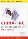 China, Inc. Jak Čína drtí Ameriku a svět
