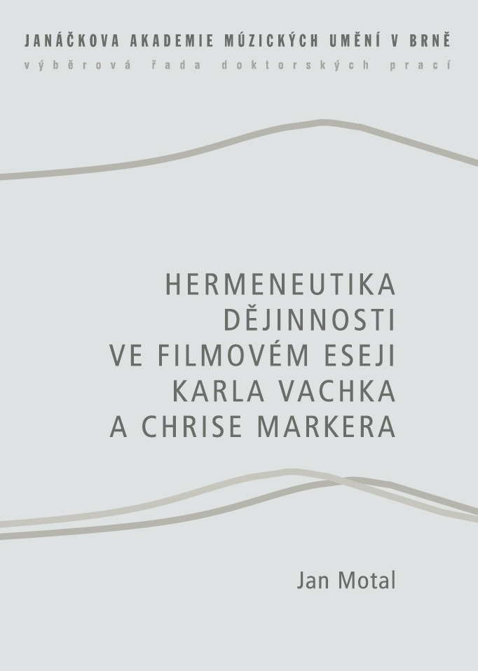 Hermeneutika dějinnosti ve filmovém eseji Karla Vachka a Chrise Markera