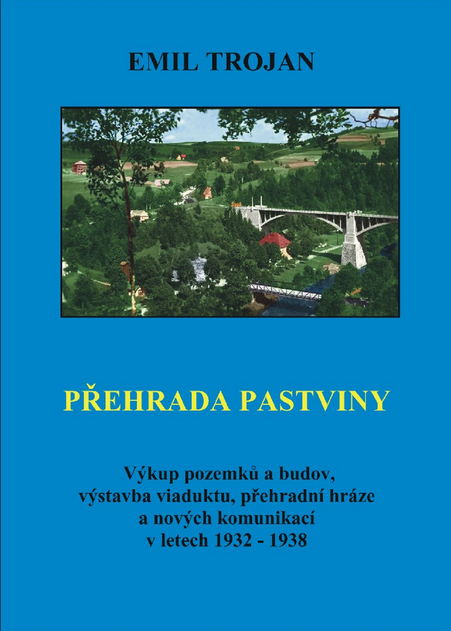 Přehrada Pastviny - Výkup pozemků a budov, stavba viaduktu, přehradní hráze a nových komunikací v letech 1932-1938