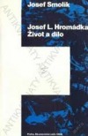 Josef L. Hromádka -  život a dílo