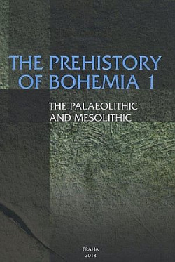 The Prehistory of Bohemia 1: The Paleolithic and Mesolithic