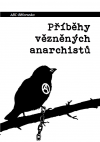Příběhy vězněných anarchistů
