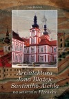 Architektura Jana Blažeje Santiniho-Aichla na severním Plzeňsku