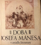 Doba Josefa Mánesa v zrcadle literatury