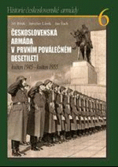 Československa armáda v prvním poválečném desetiletí květen 1945 - květen 1955