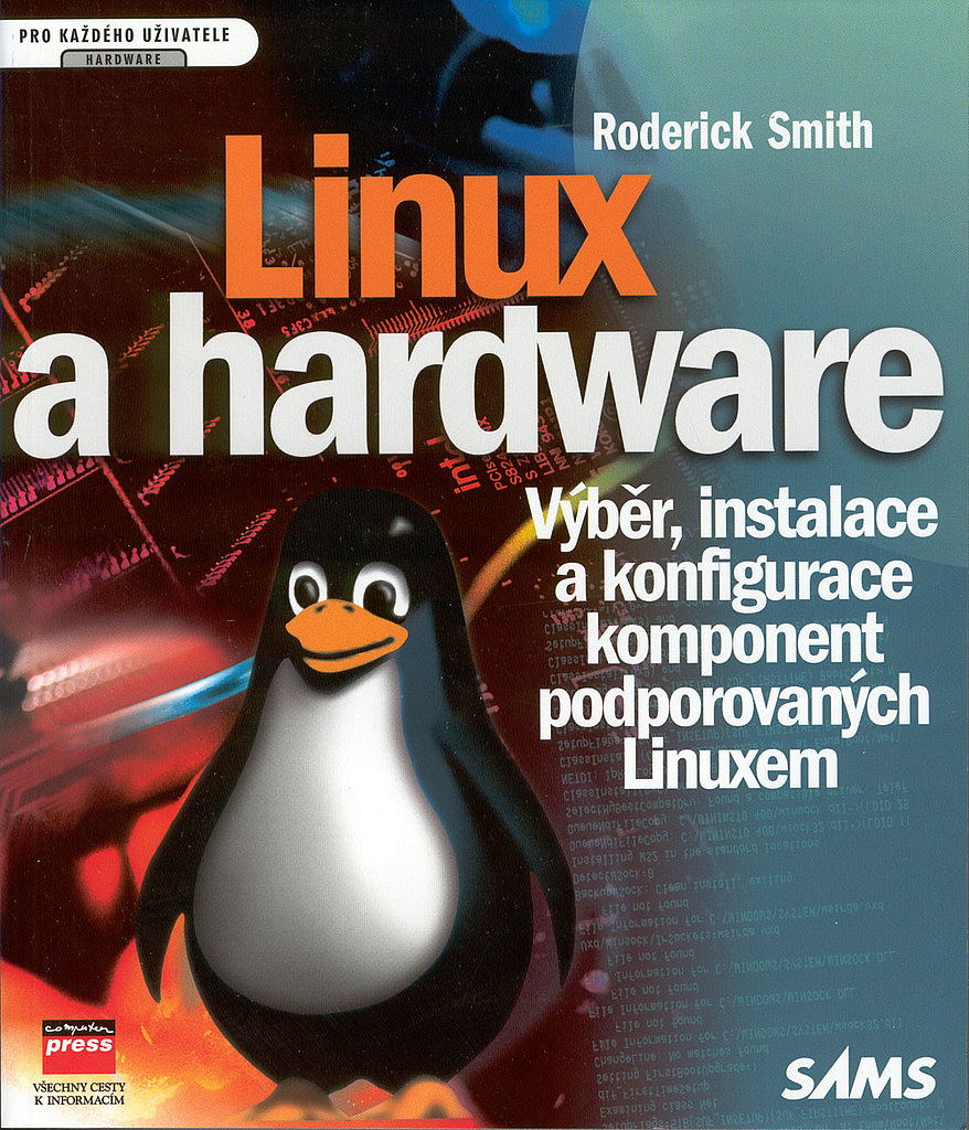 Linux a hardware - Výběr, instalace a konfigurace komponent podporovaných Linuxem