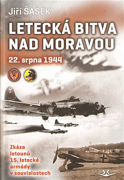 Letecká bitva nad Moravou 22. srpna 1944: Zkáza letounů 15. letecké armády v souvislostech
