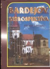 Bardejov - retrospektiva