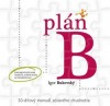 Plán B - 30-dňový manuál zdravého chudnutia