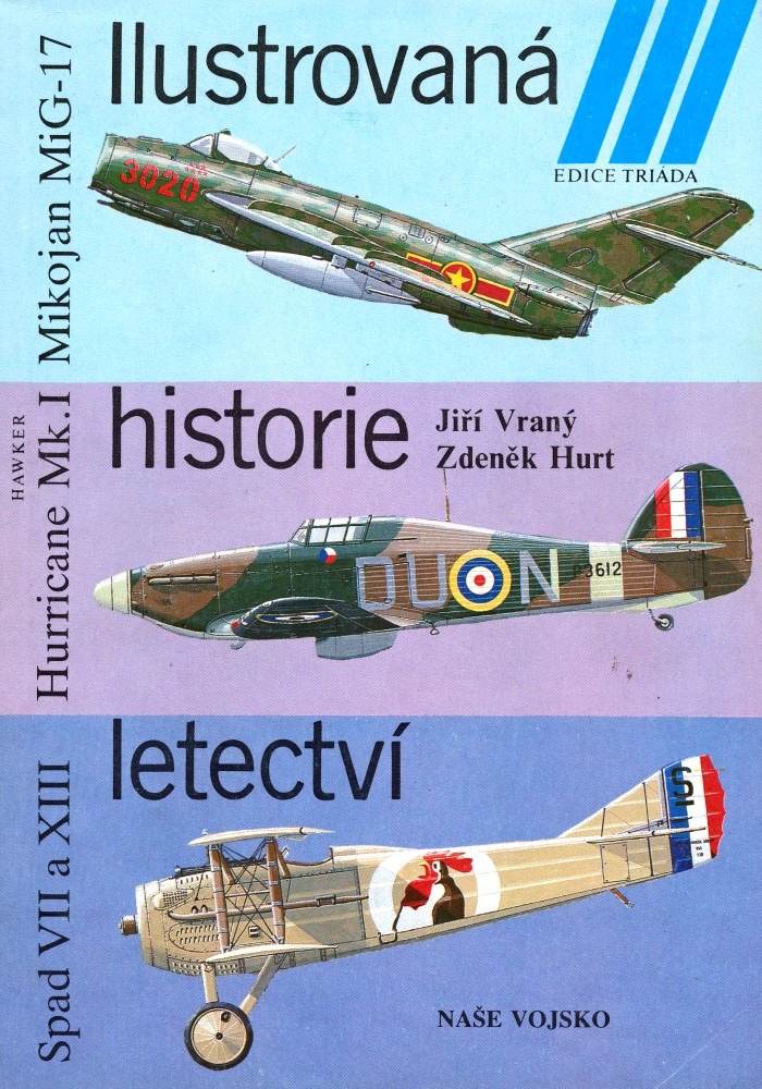Ilustrovaná historie letectví (Mikojan MiG-17 / Hawker Hurricane Mk.I / Spad VII a XIII)