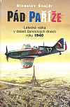 Pád Paříže: Letecká válka v deseti červnových dnech roku 1940