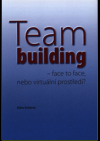 Teambuilding – face to face, nebo virtuální prostředí?