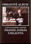Obrazové album ze života ústeckého archiváře Franze Josefa Umlaufta