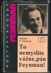 To nemyslíte vážne, pán Feynman!