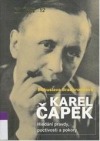 Karel Čapek - Hledání pravdy, poctivosti a pokory