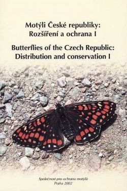 Motýli České republiky: Rozšíření a ochrana / Butterflies of the Czech Republic: distribution and conservation (díl I.)