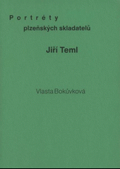 Portréty plzeňských skladatelů. Jiří Teml