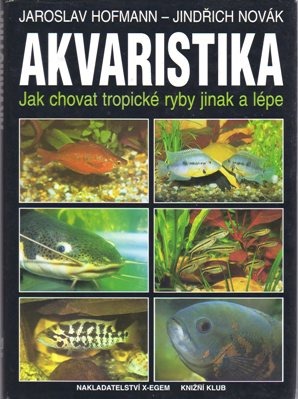 Akvaristika (Jak chovat tropické ryby jinak a lépe)