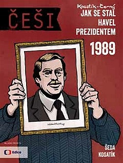 Češi 1989 - Jak se stal Havel prezidentem obálka knihy