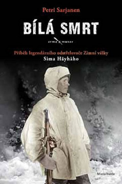 Bílá smrt - Příběh legendárního odstřelovače Zimní války Sima Häyhäho obálka knihy