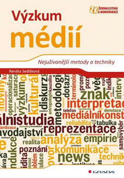 Recenze knihy – Sedláková, R. Výzkum médií: Nejužívanější metody a techniky