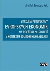 Zdroje a perspektivy evropských ekonomik na počátku 21. století v kontextu soudobé globalizace