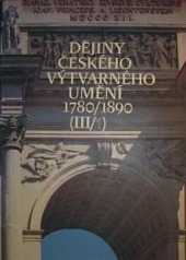 Dějiny českého výtvarného umění 1780/1890 (III/1)