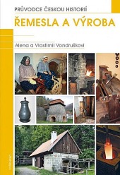 Řemesla a výroba - Průvodce českou historií
