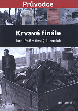 Krvavé finále: Jaro 1945 v českých zemích obálka knihy