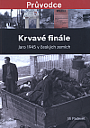 Krvavé finále: Jaro 1945 v českých zemích