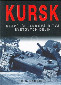 Kursk: Největší tanková bitva světových dějin