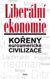 Liberální ekonomie. Kořeny euroamerické civilizace