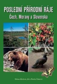 Poslední přírodní ráje Čech, Moravy a Slovenska
