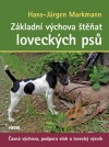 Základní výchova štěňat loveckých psů - Časná výchova, podpora vloh a lovecký výcvik