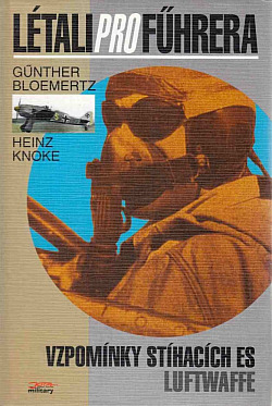 Létali pro führera - vzpomínky stíhacích es Luftwaffe