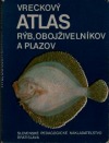 Vreckový atlas rýb,obojživelníkov a plazov
