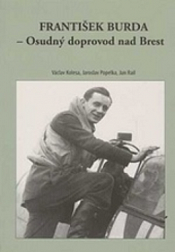 František Burda - Osudný doprovod nad Brest