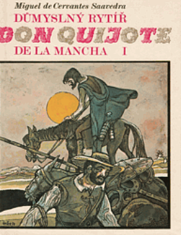 Důmyslný rytíř don Quijote de la Mancha I.
