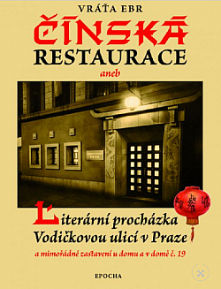 Čínská restaurace aneb Literární procházka Vodičkovou ulicí v Praze a mimořádné zastavení u domu a v domě č. 19