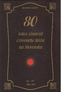 80 rokov činnosti Červeného kríža na Slovensku