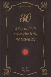 80 rokov činnosti Červeného kríža na Slovensku