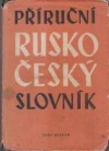 Příruční rusko - český slovník