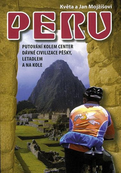 PERU - Putování kolem center dávné civilizace pěšky, letadlem a na kole