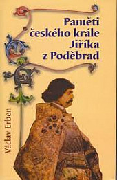 Paměti českého krále Jiříka z Poděbrad obálka knihy