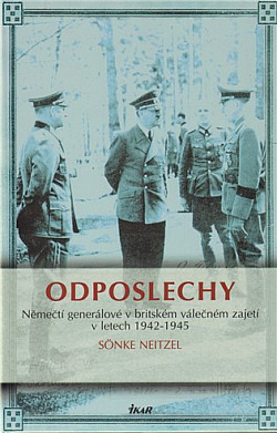 Odposlechy: Němečtí generálové v britském válečném zajetí v letech 1942-1945 obálka knihy